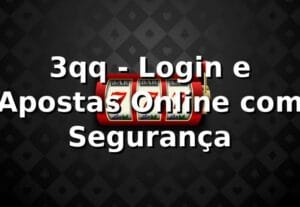 3qq - Login e Apostas Online com Segurança